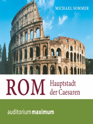 cover image of Rom--Hauptstadt der Caesaren (Ungekürzt)